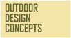 Outdoor Design Concepts